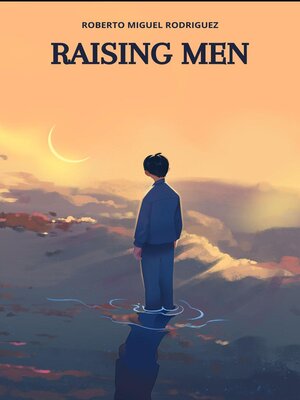 cover image of Raising Men